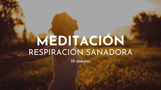 MEDITACIÓN SANADORA 🌼 35 minutos RELAJACIÓN profunda  Respiración consciente Gabriela Litschi [upl. by Anthiathia]