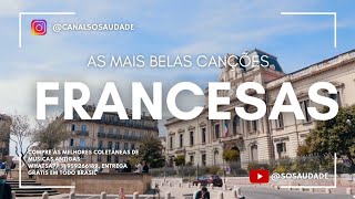 Os grande sucessos da música francesa  sucessos inesquecíveis [upl. by Alaehcim]