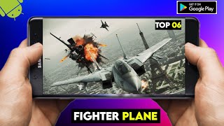 Top 6 Fighter Plane Games For Android amp Ios 2024Very High Graphics Games [upl. by Thekla771]