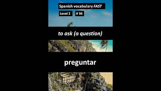 TO ASK  PREGUNTAR spanish [upl. by Yalahs]