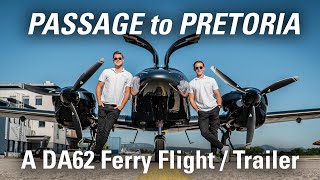 TRAILER Passage to Pretoria – a Diamond Aircraft DA62 Ferry to South Africa [upl. by Nalad]