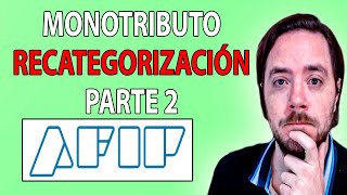 Recategorizacion Monotributo 💲 ¿Como me recategorizo Aspectos esenciales 📊 PARTE 2 AFIP 2022 [upl. by Giraud]