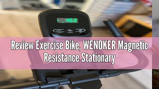 Review Exercise Bike WENOKER Magnetic Resistance Stationary Bike for Home Indoor Bike with Silent [upl. by Kaz]