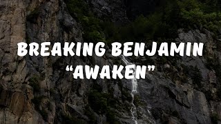 Breaking Benjamin  Awaken Lyrics  Lyrics Video [upl. by Ferrand867]