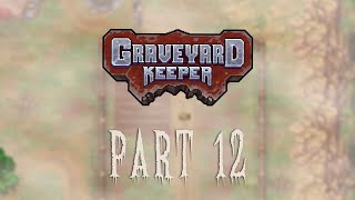 Graveyard Keeper Part 12  Relaxing Gameplay  Longplay  No Commentary [upl. by Amerak]