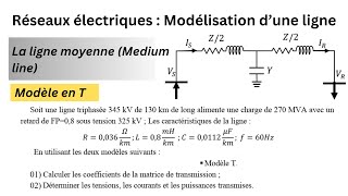 Ep03  Réseaux Électriques  Modélisation dune Ligne Moyenne Medium Line Modèle T [upl. by Hsirehc197]