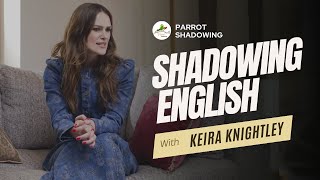 Shadowing English with Keira Knightley  BBC English Accent  Shadowing Exercise [upl. by Ecyaj]