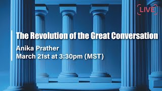 The Revolution of the Great Conversation with Anika Prather [upl. by Abell]