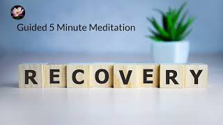 Guided Meditation for Addiction Recovery  Quick 5 Minute Meditation for Strength and Resilience [upl. by Bore]