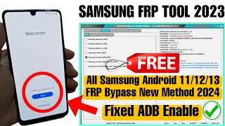 Samsung FRP New Tool 2023  All Samsung Android 11 12 13 FRP Bypass New Method 2024  Fix ADB Enable [upl. by Novek]