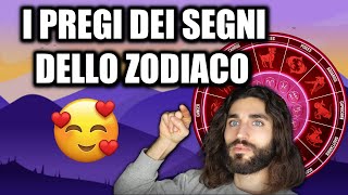 I PREGI DEI SEGNI DELLO ZODIACO [upl. by Sharline909]