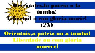 Hino do Uruguai Cantado e TraduzidoESPT quotOrientalesla patria o la tumbaquot [upl. by Ruphina]