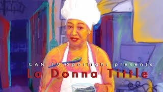 CAN TV Spotlight presents La Donna Tittle [upl. by Ydnys]