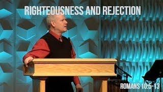 Romans 10513 Righteousness and Rejection [upl. by Gavriella619]