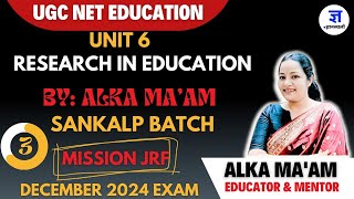 UGC NET EDUCATION UNIT 6 RESEARCH CLASS 3  JRF 2024 BY ALKA PANDEY  GYANSTHALI CLASSES [upl. by Yentrac]