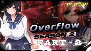 Overflow Season 02 Part02  Hindi  Its Finally Here 😂😂 [upl. by Kearney735]