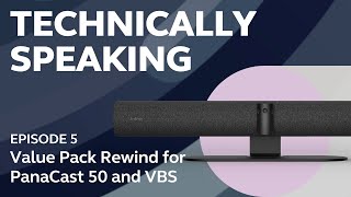 Jabra  Technically Speaking EP05  Value Pack Rewind for PanaCast 50 and PanaCast 50 VBS [upl. by Arne]