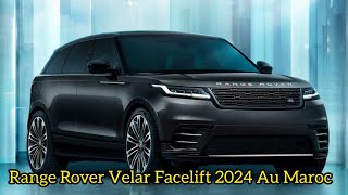 Nouvelle Range Rover Velar Restylé 2024 Au Maroc  Intérieur Extérieur Safety [upl. by Cychosz]