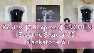 Review Aliexpress ENCHEN Electric Shaver 3D Blackstone 3 IPX7 Waterproof Razor Wet And Dry Dual U [upl. by Yrennalf753]