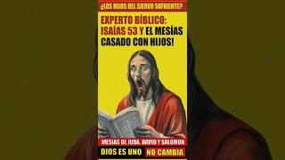 📖 Experto Bíblico ¿Isaías 53 habla de un Mesías casado con hijos [upl. by Golda]