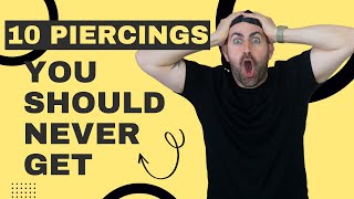 10 Piercings you should never get [upl. by Eissel610]