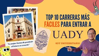 TOP​ 10 Carreras Más Fáciles para Entrar en la UADY  Universidad Autónoma de Yucatán 2021 [upl. by Neema706]