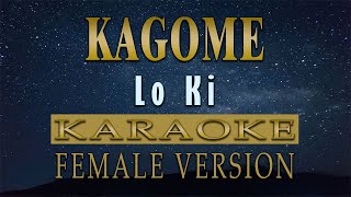 Kagome  Lo Ki KARAOKE Female Version [upl. by Baird]