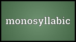 Monosyllabic Meaning [upl. by Viva146]