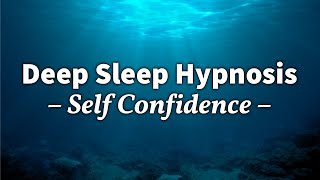 Hypnosis for Self Confidence Get Confident in 30 Minutes Sleep Version [upl. by Hulburt]