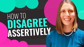 HOW TO DISAGREE ASSERTIVELY amp RESPECTFULLY AT WORK 5 Steps to Disagree With Your Colleagues or Boss [upl. by Hanahsuar]