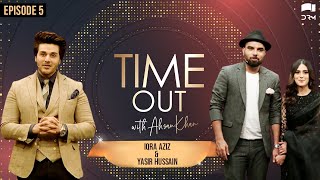 Time Out with Ahsan Khan  Episode 5  Iqra Aziz And Yasir Hussain  IAB1O  Express TV [upl. by Kcirdneh140]