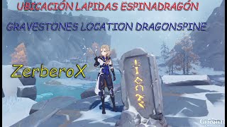 UBICACIONES LÁPIDAS ESPINADRAGÓN GENSHIN IMPACT  GRAVESTONES LOCATIONS DRAGONSPINE GENSHIN IMPACT [upl. by Lanie]