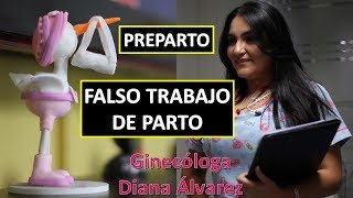 PREPARTO FALSO TRABAJO DE PARTO POR GINECOLOGA DIANA ALVAREZ [upl. by Nickolai]