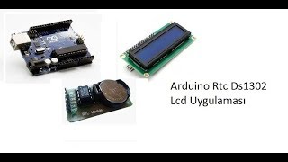 Arduino ile RTC DS1302 Modül Kullanımı ve LCD Uygulaması [upl. by Fanya]