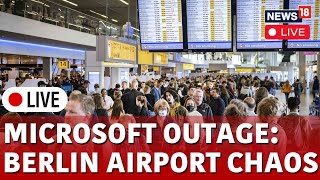 Berlin Airport Live  Global Tech Chaos Microsoft Outage Grounds Flights At Berlin Airport  N18G [upl. by Anippesuig]