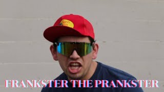 Frankster the Prankster GONE WRONG [upl. by Esirahc947]