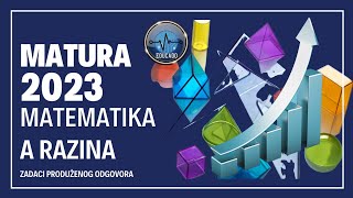 Matura 2023  Matematika A razina zadaci produženog odgovora [upl. by Jeanie]