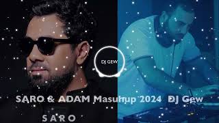 Saro amp ADAM Mashup 2024 DJ Gew [upl. by Trotter]