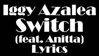 Iggy Azalea – Switch feat Anitta Lyrics Letra [upl. by Burris]