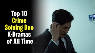 Top 10 Crime Solving Duo KDramas of All Time [upl. by Annanhoj]