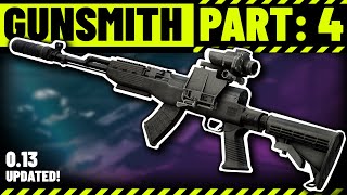 Gunsmith Part 4 Build Guide  Escape from Tarkov Patch 13 [upl. by Cart]