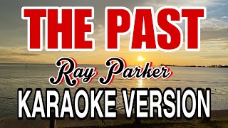 THE PAST KARAOKE VERSION Ray Parker karaoke lyrics video music song english lovesong [upl. by Ggerc887]