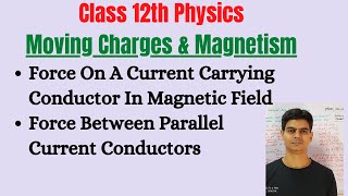 Force On a current carrying conductor In Magnetic Field amp Force Between Parallel Current Carrying Co [upl. by Ycats538]