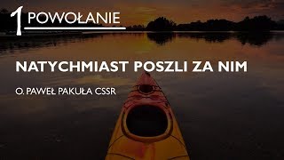 Natychmiast a nie za chwilę  O Paweł Pakuła CSsR  Powołanie cz 1 [upl. by Ahders]