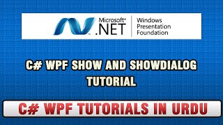 C WPF Tutorial In Urdu  C WPF Show And ShowDialog Tutorial [upl. by Carolan]