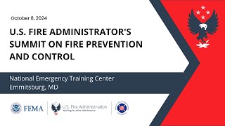 2024 US Fire Administrator’s Summit on Fire Prevention and Control – State of Science [upl. by Marchelle]