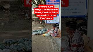 Seorang Kakek menjual di depan Indo maret sorts [upl. by Orihakat]