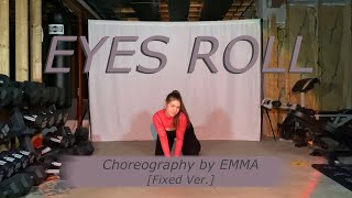 quotEYES ROLLquot GIDLE  Choreography by EMMA Fixed Version [upl. by Aracat265]