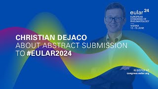 Christian Dejaco About Abstract Submission to EULAR 2024 [upl. by Ycaj55]