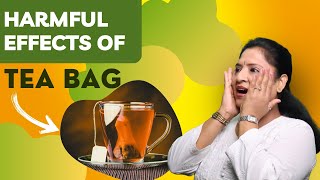 Harmful Effects of Tea Bags  Why You Should Avoid Tea Bagsquot [upl. by Adnana]